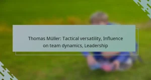 Thomas Müller: Tactical versatility, Influence on team dynamics, Leadership