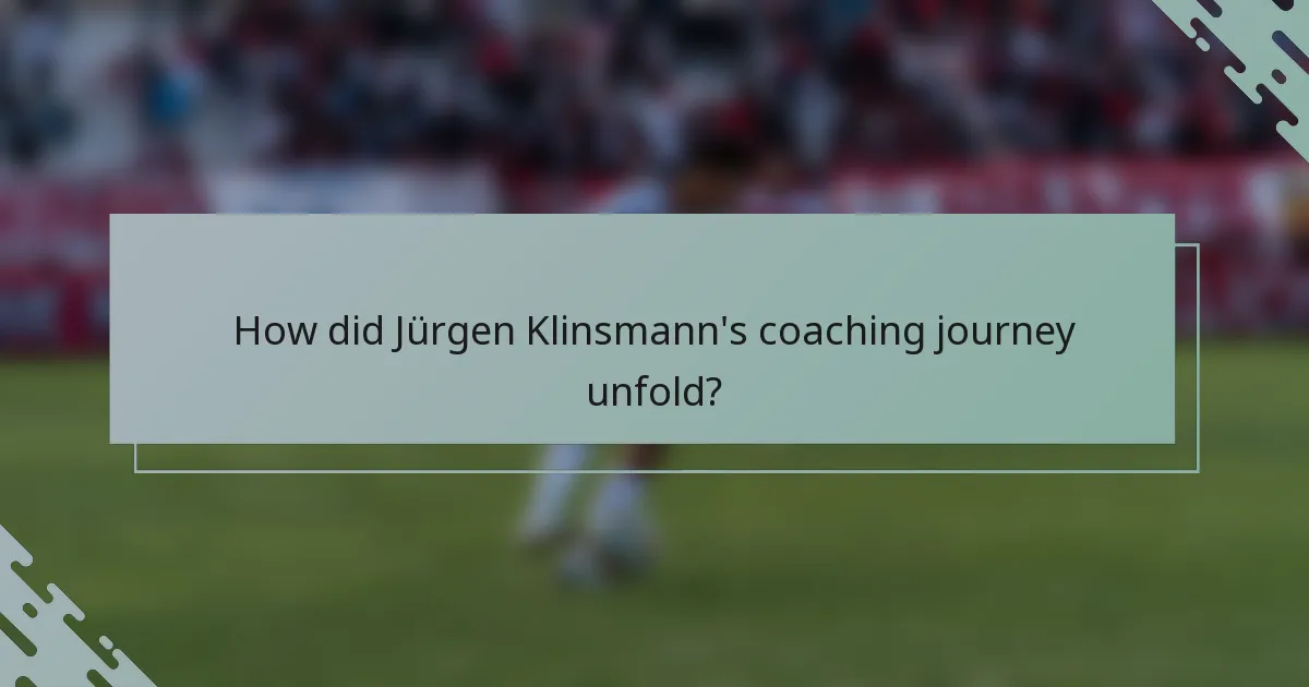 How did Jürgen Klinsmann's coaching journey unfold?
