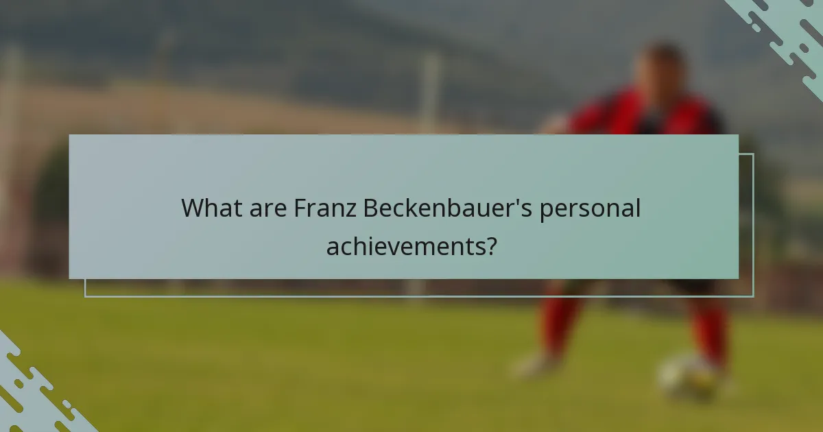What are Franz Beckenbauer's personal achievements?